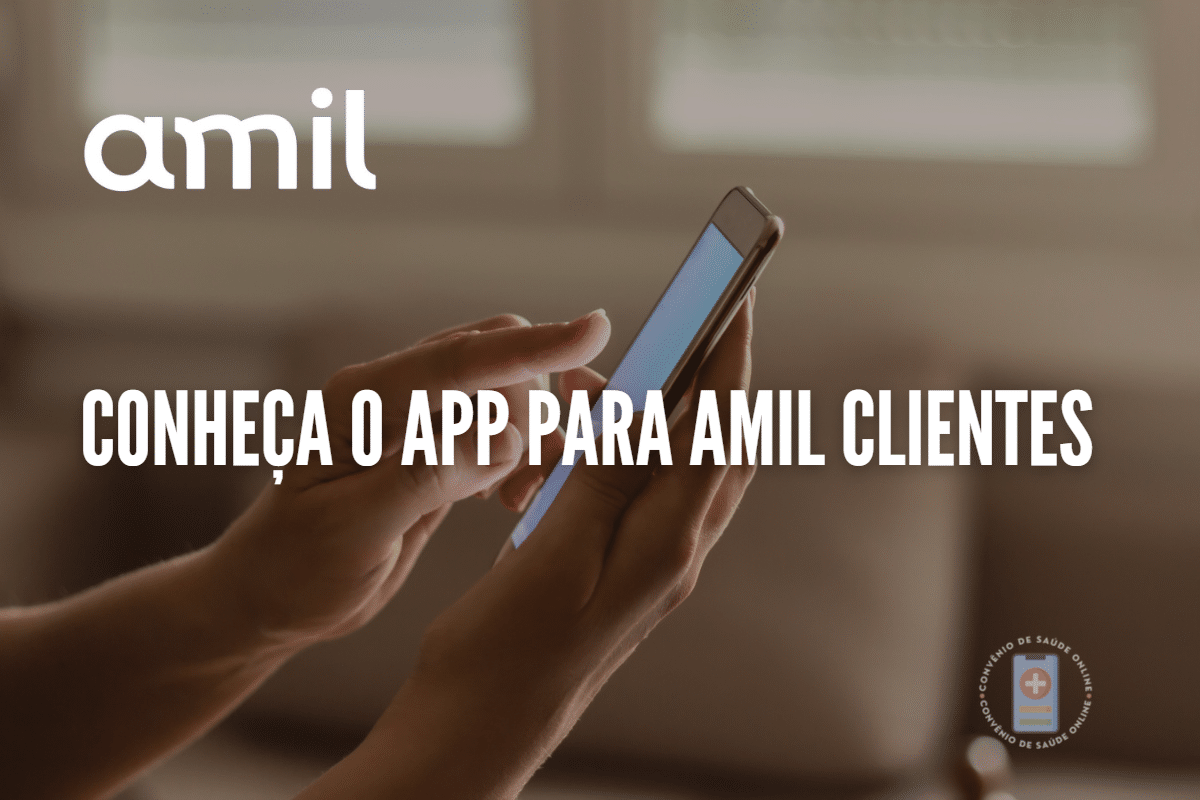 Conheça o App para Amil Clientes